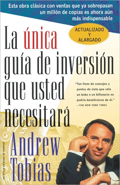 Cover for Andrew Tobias · La Unica Guia De Inversion Que Usted Necesitar (Pocketbok) [The Only Investment Guide You'll Ever Need, Spanish, Revised edition] (1999)