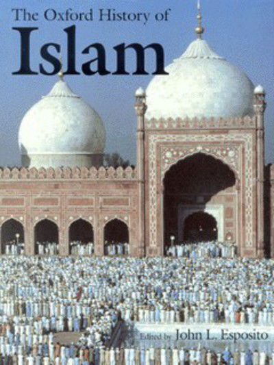 Cover for John L. Esposito · The Oxford History of Islam (Hardcover Book) (2000)