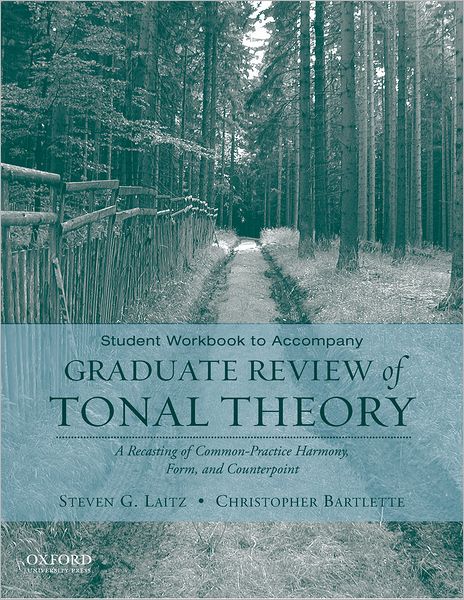 Cover for Laitz, Steven G (Associate Professor, Associate Professor, University of Rochester) · Student Workbook to Accompany Graduate Review of Tonal Theory: A Recasting of Common Practice Harmony, Form, and Counterpoint (Paperback Book) (2009)