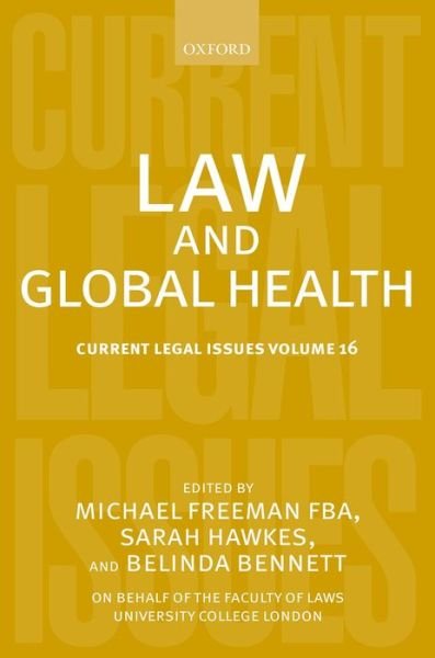 Law and Global Health: Current Legal Issues Volume 16 - Current Legal Issues - Michael Freeman - Książki - Oxford University Press - 9780199688999 - 29 maja 2014