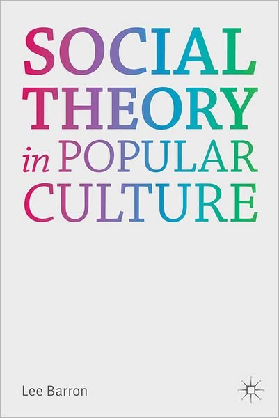 Cover for Lee Barron · Social Theory in Popular Culture (Pocketbok) (2012)