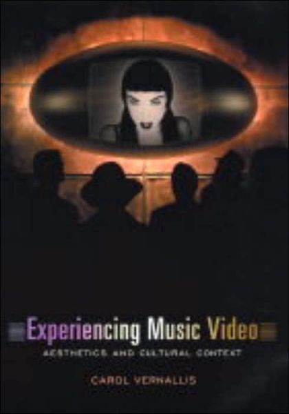 Cover for Carol Vernallis · Experiencing Music Video: Aesthetics and Cultural Context (Paperback Book) (2004)