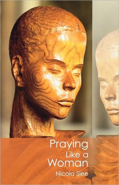 Praying Like a Woman - Dr Nicola Slee - Bøger - SPCK Publishing - 9780281055999 - 23. juli 2004