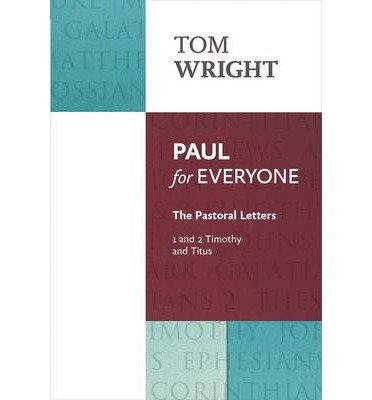 Cover for Tom Wright · Paul for Everyone: The Pastoral Letters: 1 and 2 Timothy and Titus - For Everyone Series: New Testament (Taschenbuch) (2014)