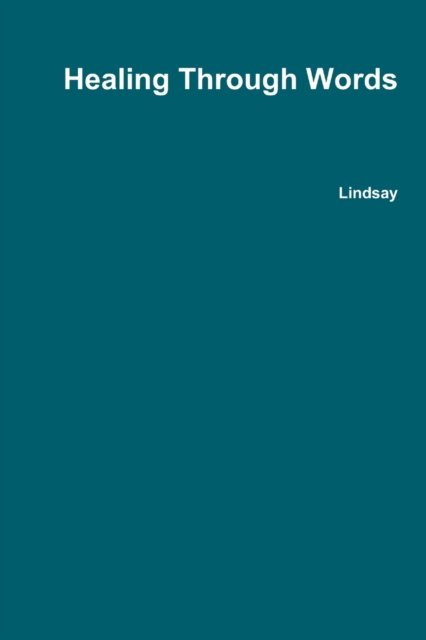 Cover for Lindsay · Healing Through Words (Taschenbuch) (2019)
