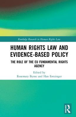 Cover for Byrne, Rosemary (Trinity College Dublin, Ireland) · Human Rights Law and Evidence-Based Policy: The Impact of the EU Fundamental Rights Agency - Routledge Research in Human Rights Law (Hardcover bog) (2019)
