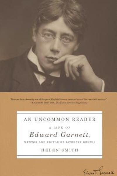 Cover for Helen Smith · An Uncommon Reader A Life of Edward Garnett, Mentor and Editor of Literary Genius (Paperback Book) (2018)