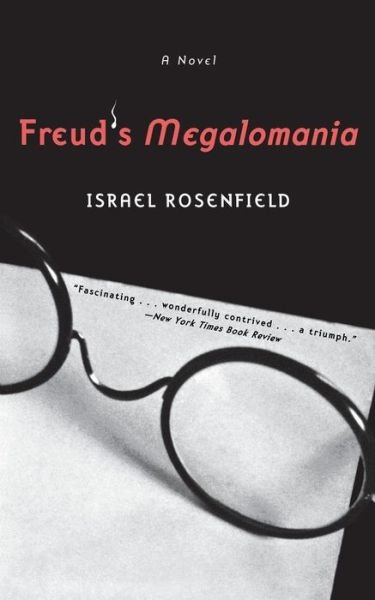 Cover for Rosenfield, Israel (City University of New York) · Freud's Megalomania: A Novel (Paperback Bog) [New edition] (2003)