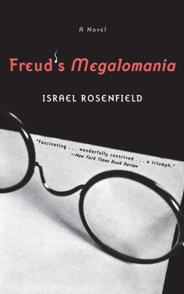Freud's Megalomania: A Novel - Rosenfield, Israel (City University of New York) - Books - WW Norton & Co - 9780393321999 - March 4, 2003