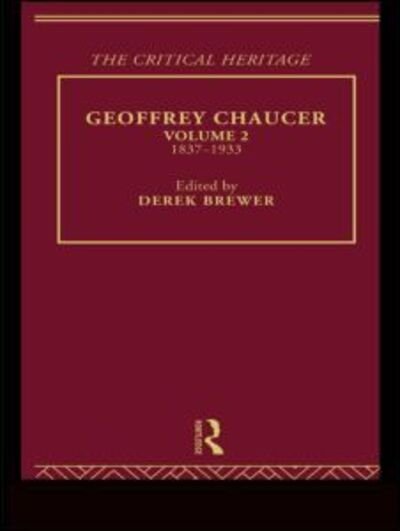 Cover for Derek Brewer · Geoffrey Chaucer: The Critical Heritage Volume 2 1837-1933 (Hardcover Book) (1995)