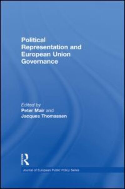 Cover for Peter Mair · Political Representation and European Union Governance - Journal of European Public Policy Series (Paperback Book) (2013)