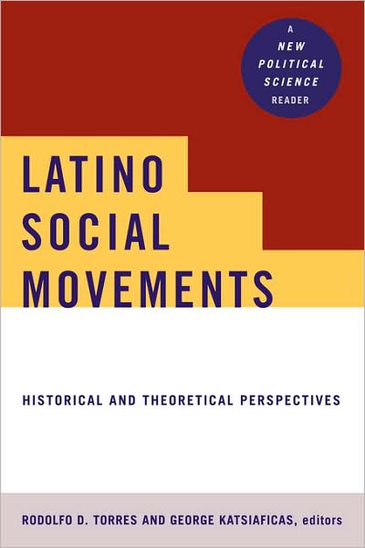 Cover for Rodolfo D. Torres · Latino Social Movements: Historical and Theoretical Perspectives (Paperback Book) (1999)