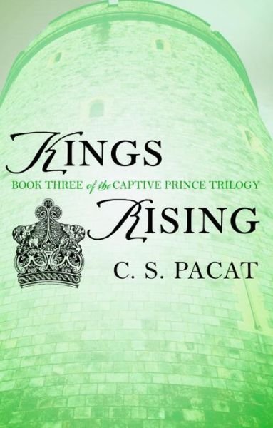 Cover for C.S. Pacat · Kings Rising: Book Three of the Captive Prince Trilogy (Paperback Bog) (2016)