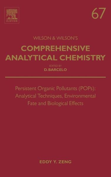 Cover for Eddy Zeng · Persistent Organic Pollutants (POPs): Analytical Techniques, Environmental Fate and Biological Effects - Comprehensive Analytical Chemistry (Hardcover Book) (2015)