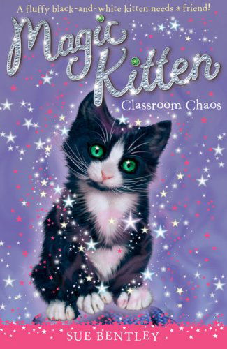 Cover for Sue Bentley · Classroom Chaos #2 (Magic Kitten) (Paperback Book) [Magic Kitten edition] (2008)