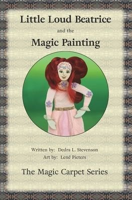 Cover for Dedra L Stevenson · Little Loud Beatrice and the Magic Painting (Pocketbok) (2019)