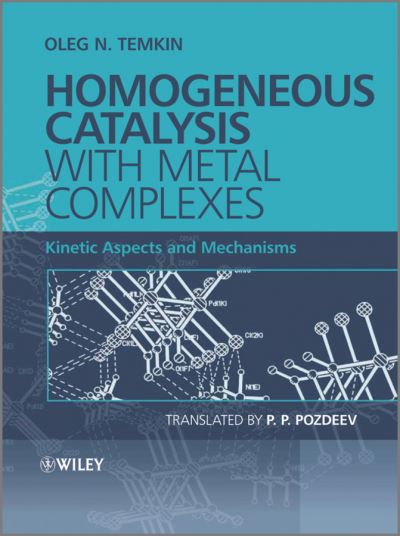 Cover for Oleg N. Temkin · Homogeneous Catalysis with Metal Complexes: Kinetic Aspects and Mechanisms (Hardcover Book) (2012)