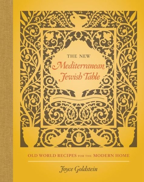 The New Mediterranean Jewish Table: Old World Recipes for the Modern Home - Joyce Goldstein - Livros - University of California Press - 9780520284999 - 12 de abril de 2016