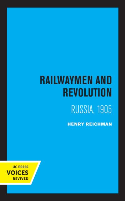 Cover for Henry Reichman · Railwaymen and Revolution: Russia, 1905 (Paperback Book) (2021)