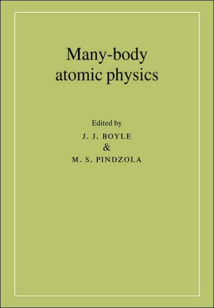 Cover for Boyle, J. J. (Harvard University, Massachusetts) · Many-Body Atomic Physics (Paperback Book) (2005)