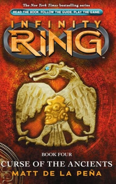 Cover for Matt De La Pena · The Curse of the Ancients - Infinty Ring (Hardcover bog) (2013)