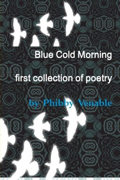 Cover for Phibby Venable · Blue Cold Morning (Bog) (2009)