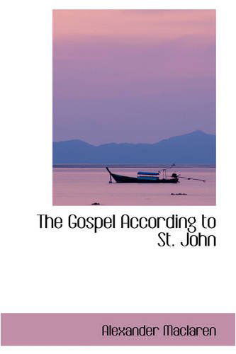 Cover for Alexander Maclaren · The Gospel According to St. John (Paperback Book) (2008)