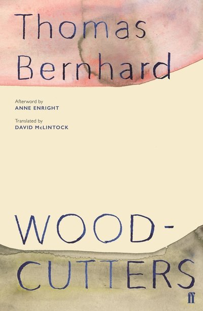 Cover for Thomas Bernhard · Woodcutters (Paperback Book) [Main edition] (2019)