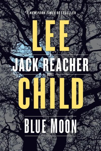 Blue Moon: A Jack Reacher Novel - Jack Reacher - Lee Child - Kirjat - Random House Publishing Group - 9780593129999 - tiistai 28. huhtikuuta 2020