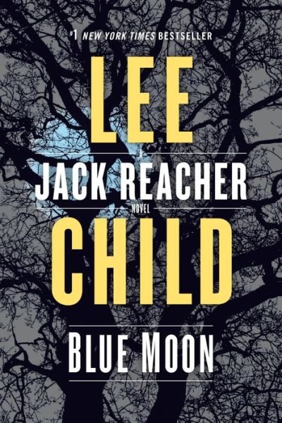Blue Moon: A Jack Reacher Novel - Jack Reacher - Lee Child - Bøker - Random House Publishing Group - 9780593129999 - 28. april 2020