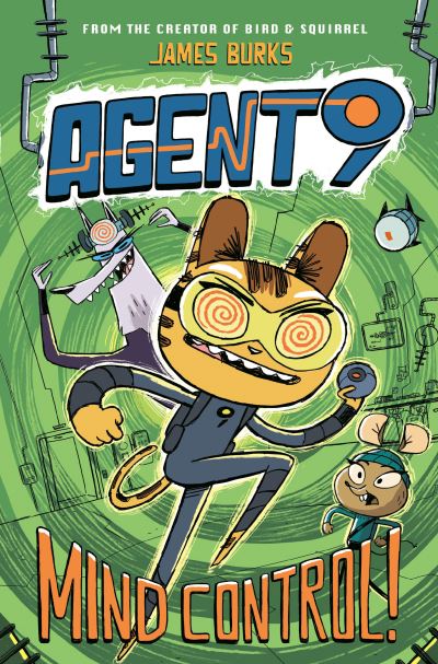 Agent 9: Mind Control! - Agent 9 - James Burks - Books - Penguin Putnam Inc - 9780593202999 - August 30, 2022