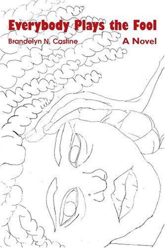 Cover for Brandelyn Castine · Everybody Plays the Fool: a Novel (Pocketbok) (2005)