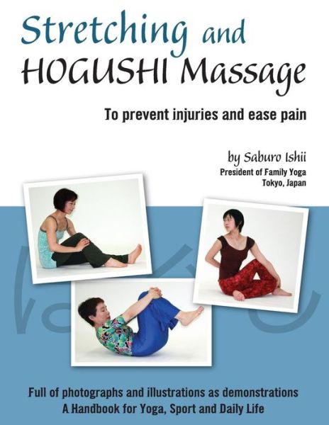 Cover for Saburo Ishii · Stretching and Hogushi Massage: to Prevent Injuries and Ease Pain (Paperback Book) (2014)