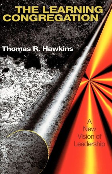 Cover for Thomas R. Hawkins · The Learning Congregation: a New Vision of Leadership (Paperback Book) [1st edition] (1997)