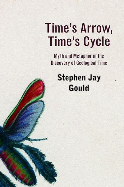 Cover for Stephen Jay Gould · Time’s Arrow, Time’s Cycle: Myth and Metaphor in the Discovery of Geological Time - The Jerusalem-Harvard Lectures (Taschenbuch) (1988)