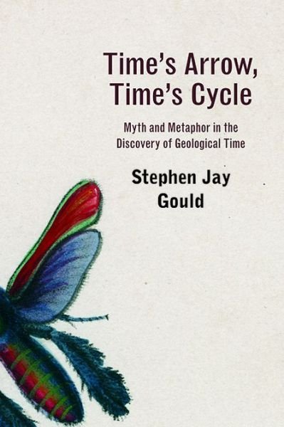 Cover for Stephen Jay Gould · Time’s Arrow, Time’s Cycle: Myth and Metaphor in the Discovery of Geological Time - The Jerusalem-Harvard Lectures (Paperback Bog) (1988)