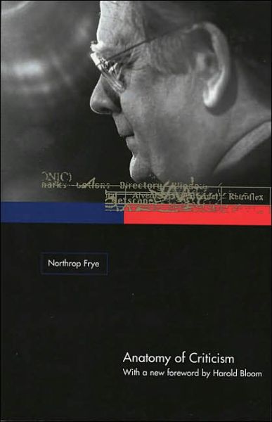 Cover for Northrop Frye · Anatomy of Criticism: Four Essays (Paperback Book) [With a New foreword by Harold Bloom edition] (2000)