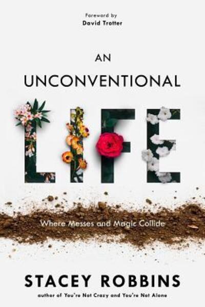 Cover for Stacey Robbins · An Unconventional Life Where Messes and Magic Collide (Paperback Book) (2017)