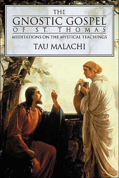 Cover for Tau Malachi · The Gnostic Gospels of St. Thomas: Meditations on the Mystical Teachings (Paperback Book) (2004)