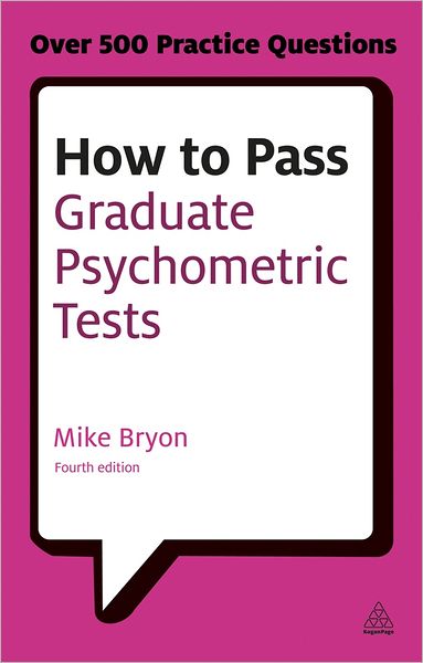 Cover for Mike Bryon · How to Pass Graduate Psychometric Tests: Essential Preparation for Numerical and Verbal Ability Tests Plus Personality Questionnaires - Testing Series (Paperback Book) [4 Revised edition] (2013)