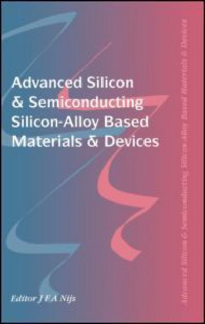 Cover for Nijs Jo · Advanced Silicon &amp; Semiconducting Silicon-Alloy Based Materials &amp; Devices (Gebundenes Buch) (1994)