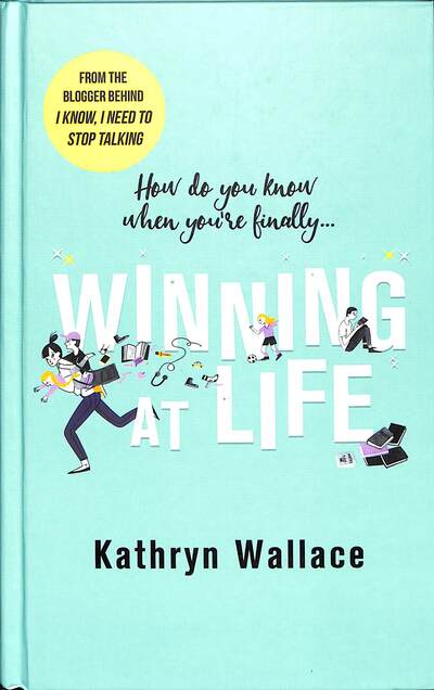 Cover for Kathryn Wallace · Winning at Life: The perfect pick-me-up for exhausted parents after the longest summer on earth (Hardcover Book) (2020)