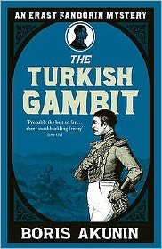 Turkish Gambit: Erast Fandorin 2 - Erast Fandorin Mysteries - Boris Akunin - Libros - Orion Publishing Co - 9780753819999 - 25 de noviembre de 2010