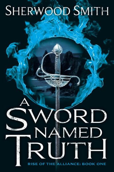 Cover for Sherwood Smith · A Sword Named Truth - Rise of the Alliance (Gebundenes Buch) (2019)