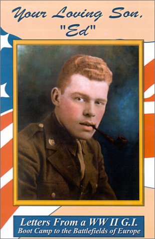 Cover for Fern Jennings · Your Loving Son, Ed: Letters from a Wwii G.i. -- Boot Camp to the Battlefields of Europe (Paperback Book) (2001)