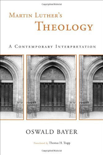 Cover for Oswald Bayer · Martin Luther's Theology: a Contemporary Interpretation (Pocketbok) (2008)