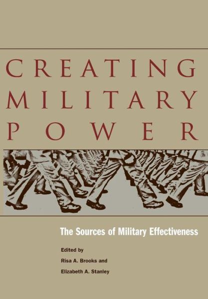 Cover for Risa Brooks · Creating Military Power: The Sources of Military Effectiveness (Innbunden bok) (2007)