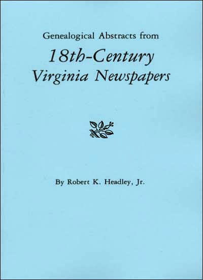 Cover for Robert K. Headley Jr. · Genealogical Abstracts from 18th-century Virginia Newspapers (Paperback Book) (2009)