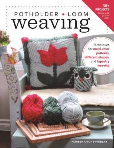 Cover for Noreen Crone-Findlay · Potholder Loom Weaving: Techniques for multi-color patterns, different shapes, and tapestry weaving (Paperback Book) (2020)