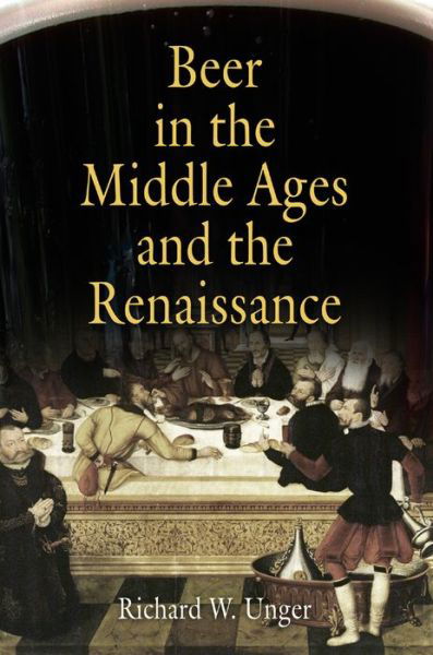 Cover for Richard W. Unger · Beer in the Middle Ages and the Renaissance (Paperback Book) (2007)